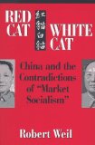 Image of Red Cat, White Cat: China and the Contradictions of 