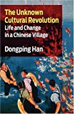 Image of The Unknown Cultural Revolution: Life and Change in a Chinese Village